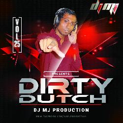 Dirty Dutch Vol.25 - Dj Mj Production